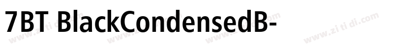 7BT BlackCondensedB字体转换 7BT BlackCondensedB字体转换